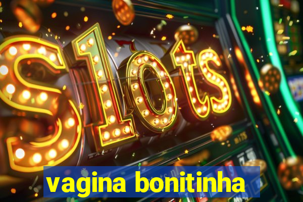 vagina bonitinha